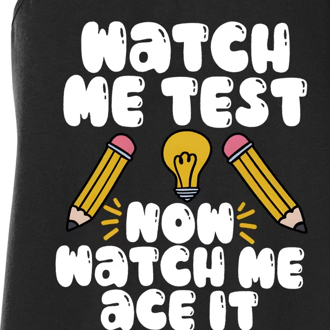 Watch Me Test Now Watch Me Ace It Test Day Women's Racerback Tank