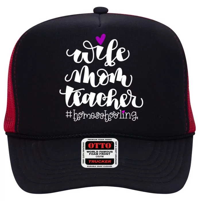 Wife Mom Teacher Homeschooling High Crown Mesh Trucker Hat