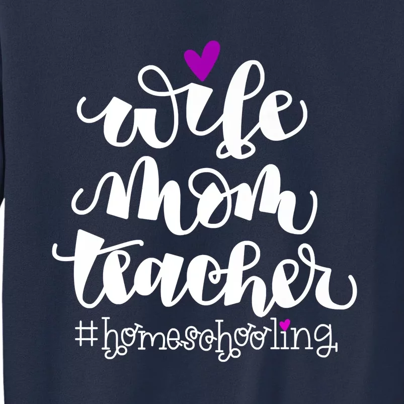 Wife Mom Teacher Homeschooling Sweatshirt