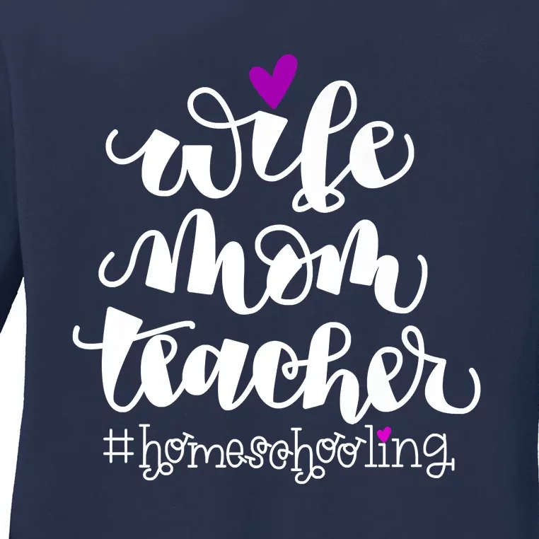 Wife Mom Teacher Homeschooling Ladies Long Sleeve Shirt