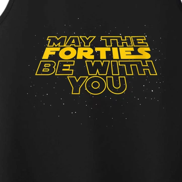 Wo May the Forties Be With You Funny 40th Birthday Gift Performance Tank