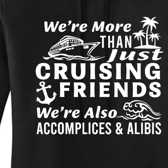 We're More Than Just Cruising Friends We're Also Accomplices Women's Pullover Hoodie