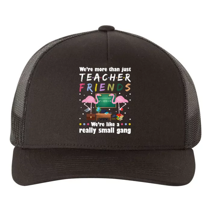 We're More Than Just Teacher Friends Yupoong Adult 5-Panel Trucker Hat