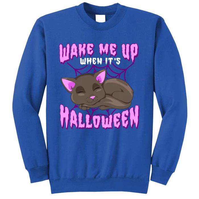 Wake Me Up When It's Halloween Black Cat Gift Tall Sweatshirt