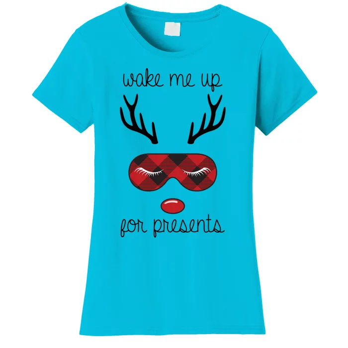 Wake Me Up For Presents Reindeer Sleeping Mask Christmas Cool Gift Women's T-Shirt