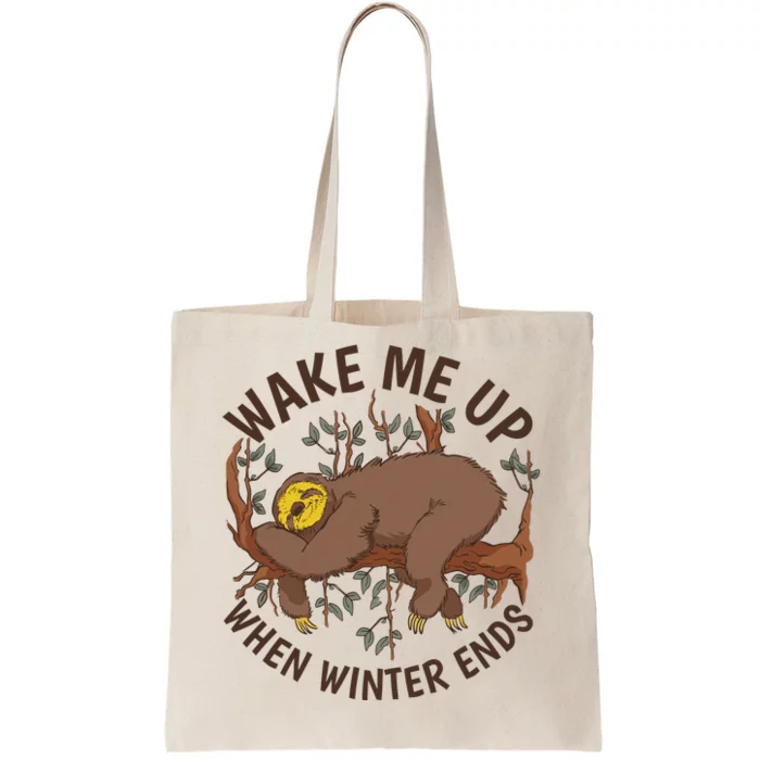 Wake Me Up When Winter Ends Sloth Tote Bag