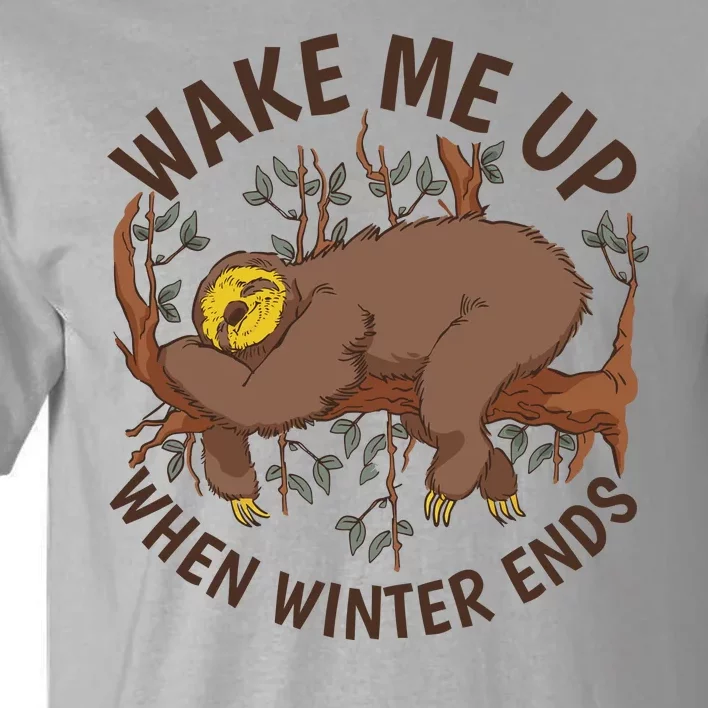 Wake Me Up When Winter Ends Sloth Tall T-Shirt