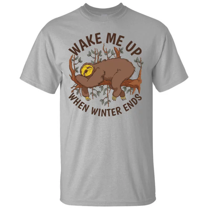 Wake Me Up When Winter Ends Sloth Tall T-Shirt