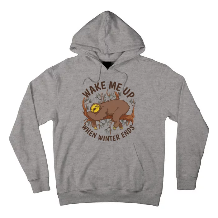 Wake Me Up When Winter Ends Sloth Tall Hoodie