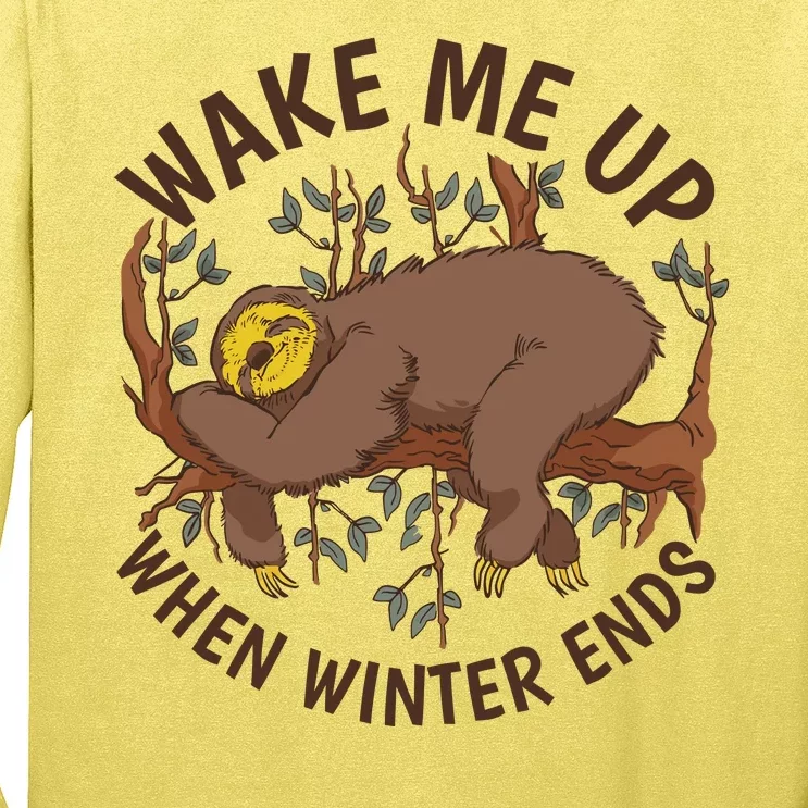 Wake Me Up When Winter Ends Sloth Long Sleeve Shirt