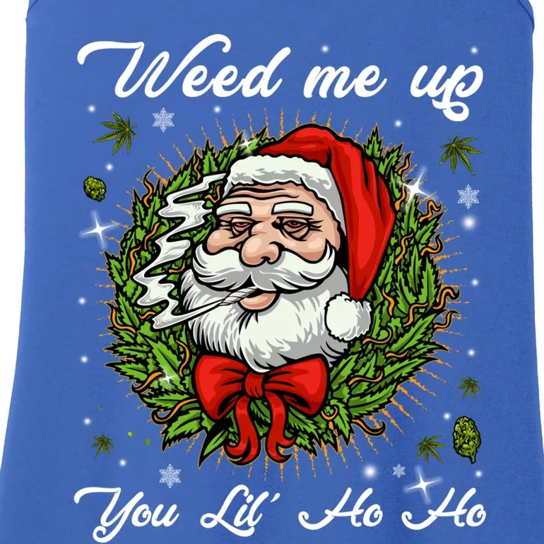 Weed Me Up You Lil' Ho Ho Santa Claus Smoking Marijuana Leaf Gift Ladies Essential Tank