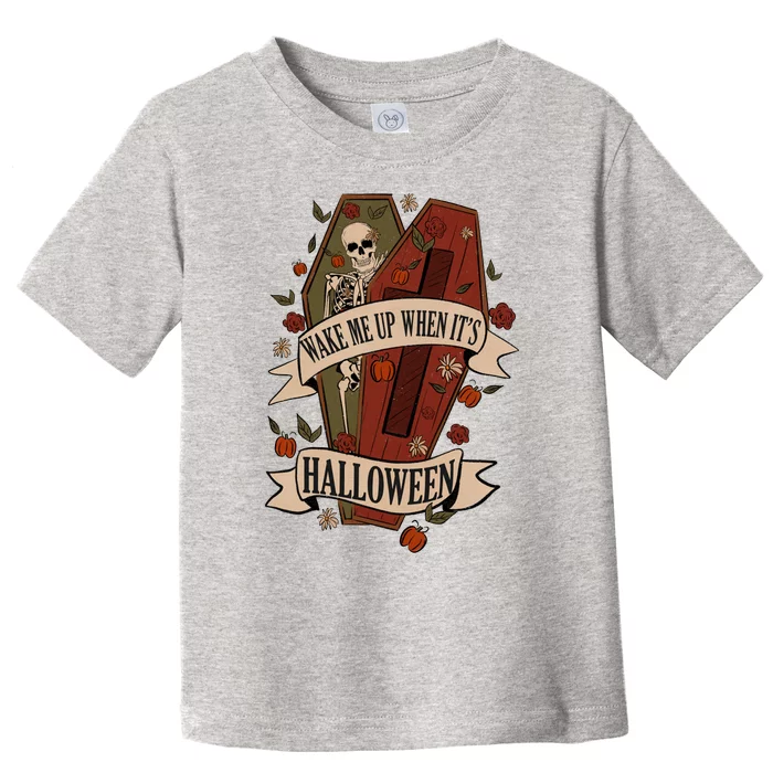 Wake Me Up When Its Halloween Funny Skeleton Coffin Toddler T-Shirt