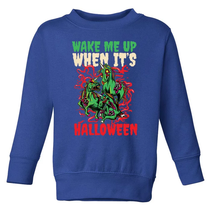 Wake Me Up When Its Design Halloween Unicorn Gift Toddler Sweatshirt