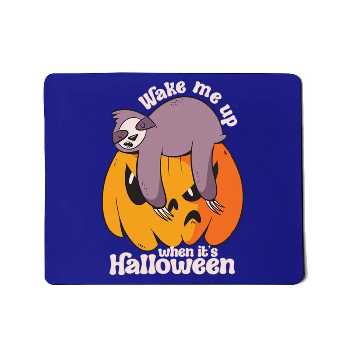 Wake Me Up When Its Halloween Funny Lazy Sleeping Sloth Great Gift Mousepad