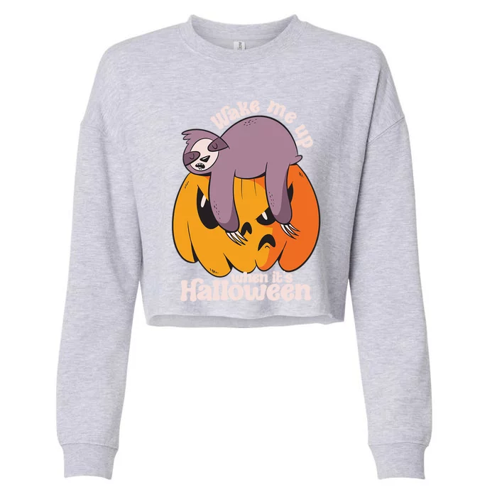 Wake Me Up When Its Halloween Funny Lazy Sleeping Sloth Great Gift Cropped Pullover Crew