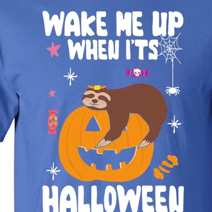 Wake Me Up When Its Halloween Lazy Sloth Sleeping Lover Cute Gift Tall T-Shirt