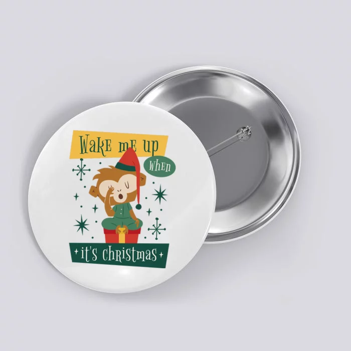 Wake Me Up When It's Christmas Monkey Cute Button