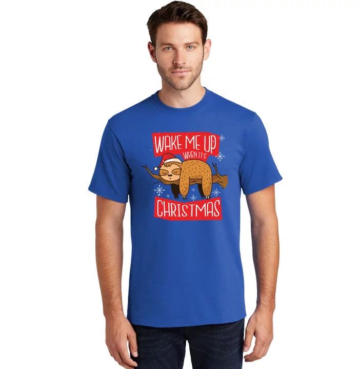 Wake Me Up When ItS Christmas Christmas Sloth Sweet Xmas Meaningful Gift Tall T-Shirt