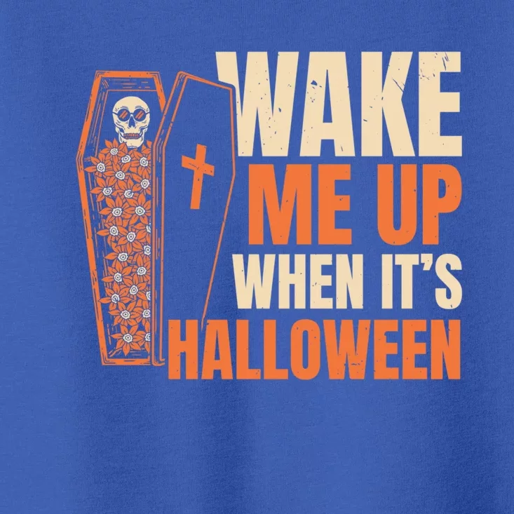 Wake Me Up When Its Halloween Trick Or Treating Cool Gift Toddler T-Shirt