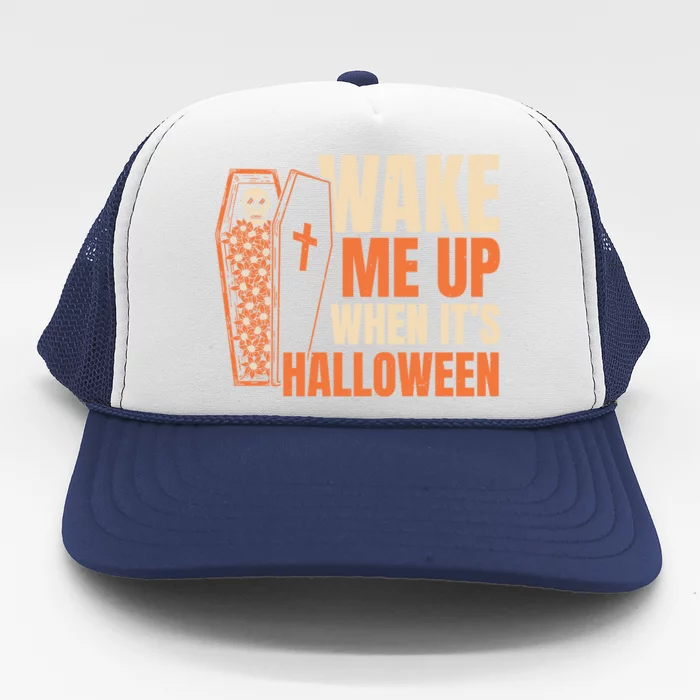 Wake Me Up When Its Halloween Trick Or Treating Cool Gift Trucker Hat