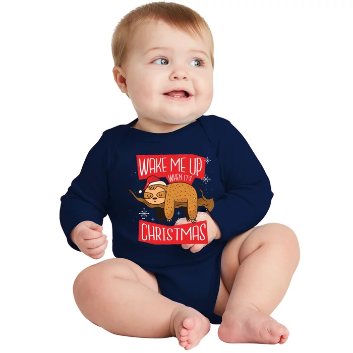 Wake Me Up When ItS Christmas Cute Sloth Pajama Gift Baby Long Sleeve Bodysuit