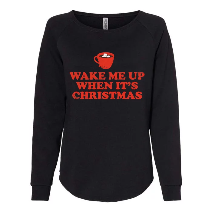 Wake Me Up When ItS Christmas Gift Womens California Wash Sweatshirt