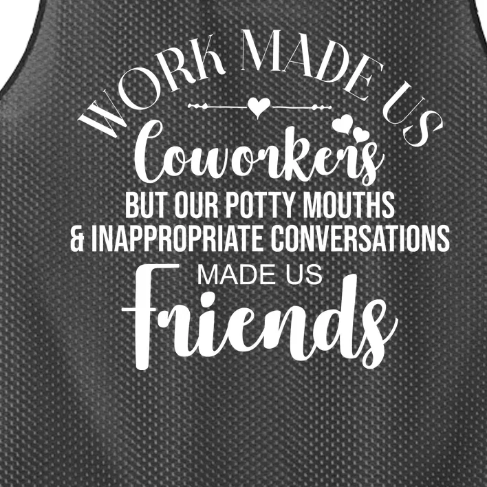 Work Made Us Coworkers But Now We Are Friends Mesh Reversible Basketball Jersey Tank