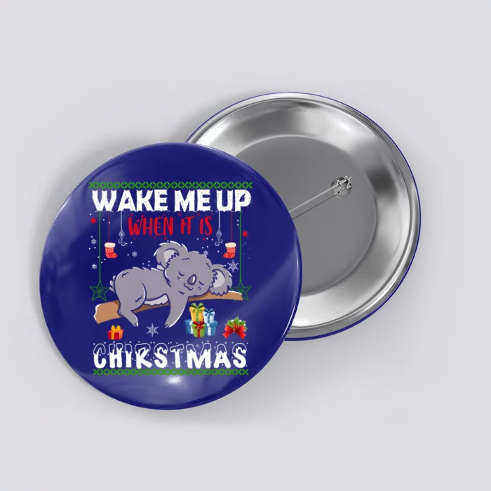 Wake Me Up When It's Christmas Koala Lover Xmas Funny Gift Button