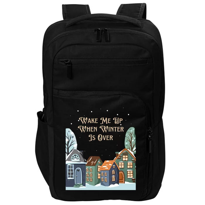 Wake Me Up When Winter Is Over Impact Tech Backpack