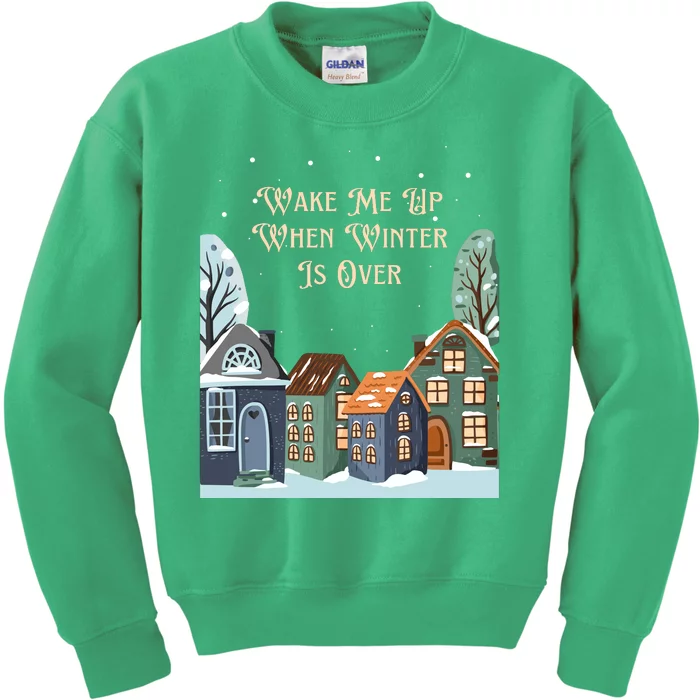 Wake Me Up When Winter Is Over Kids Sweatshirt