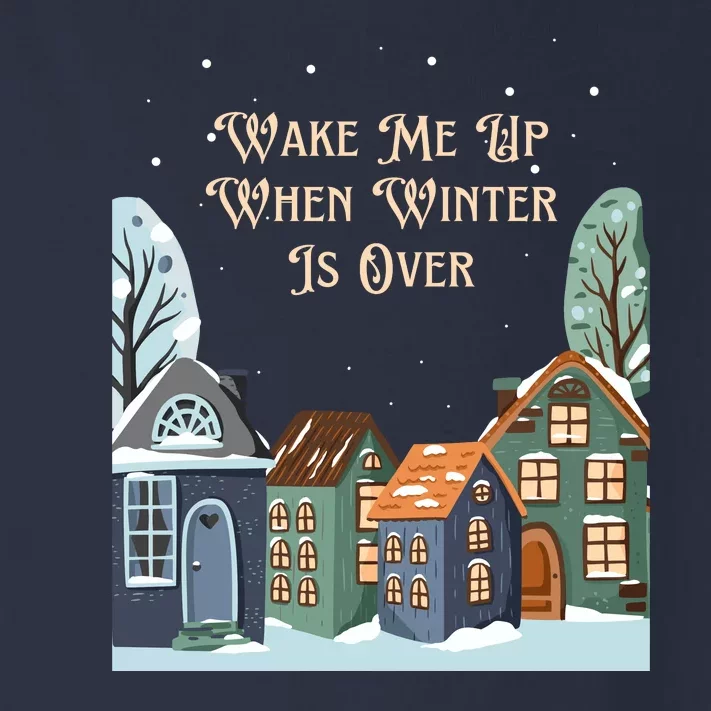 Wake Me Up When Winter Is Over Toddler Long Sleeve Shirt