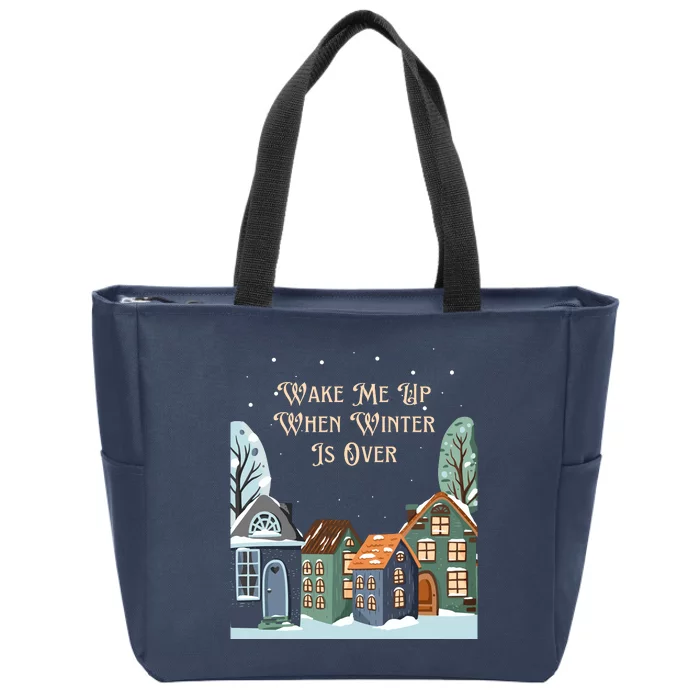 Wake Me Up When Winter Is Over Zip Tote Bag