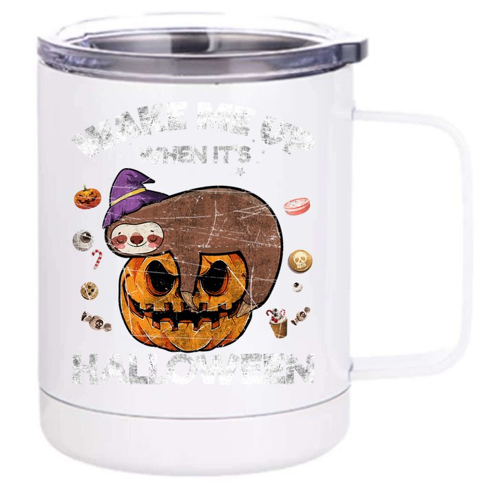 Wake Me Up When Its Halloween Sloth Halloween Graphic Gift Cute Gift Front & Back 12oz Stainless Steel Tumbler Cup