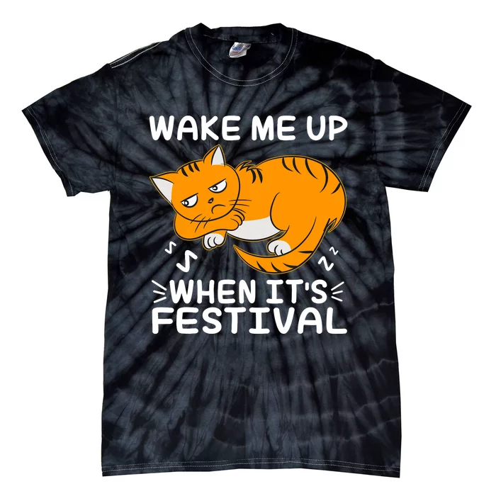 Wake Me Up When It's Festival Cute Funny Cat Lover Tie-Dye T-Shirt