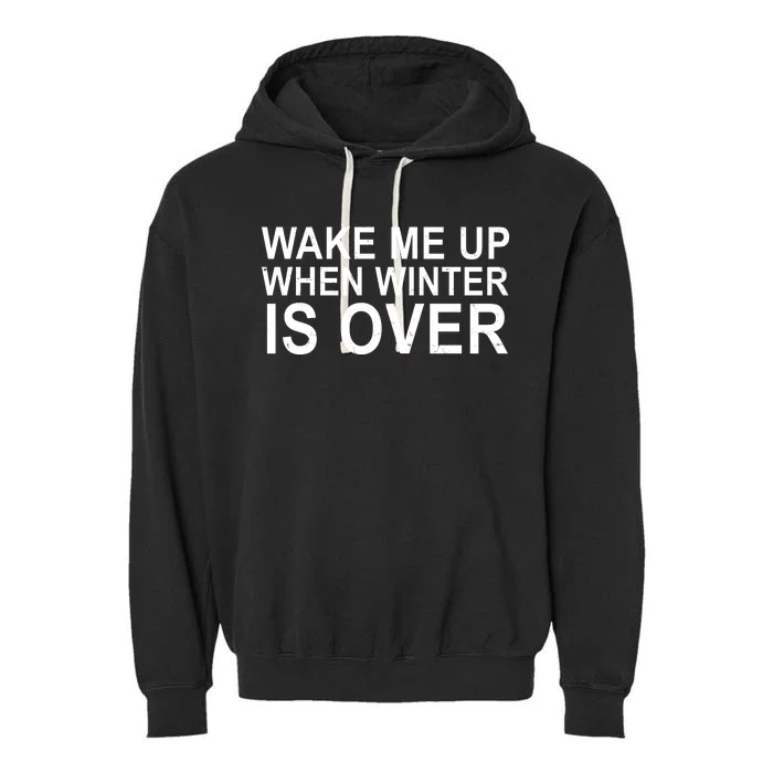 Wake Me Up When Winter Is Over Garment-Dyed Fleece Hoodie