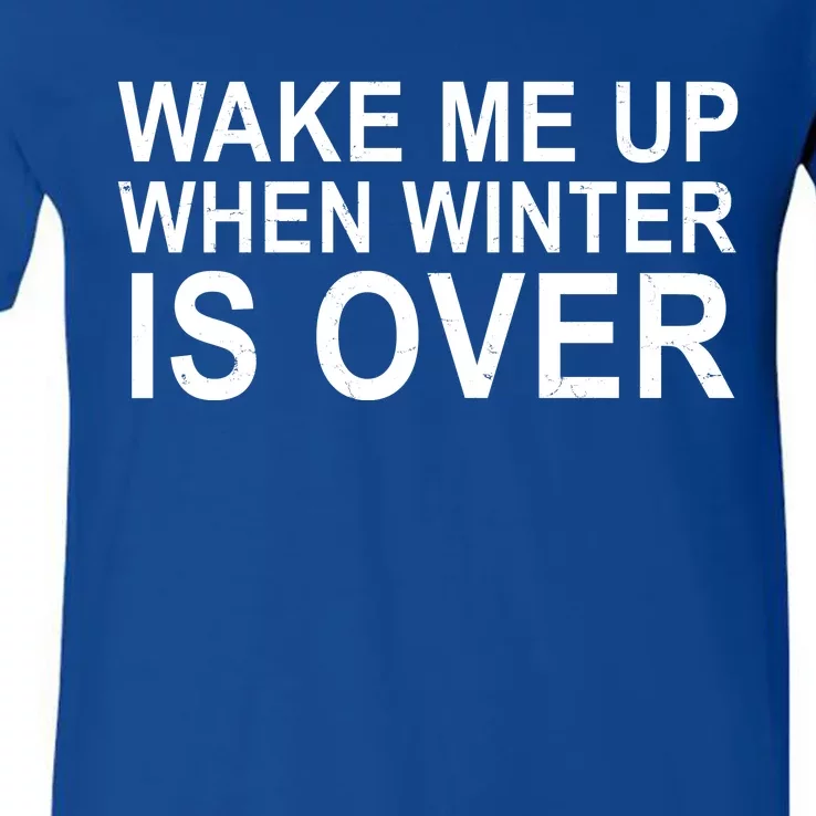 Wake Me Up When Winter Is Over V-Neck T-Shirt