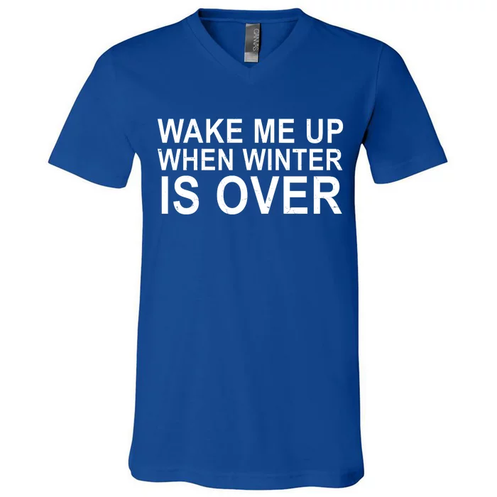 Wake Me Up When Winter Is Over V-Neck T-Shirt