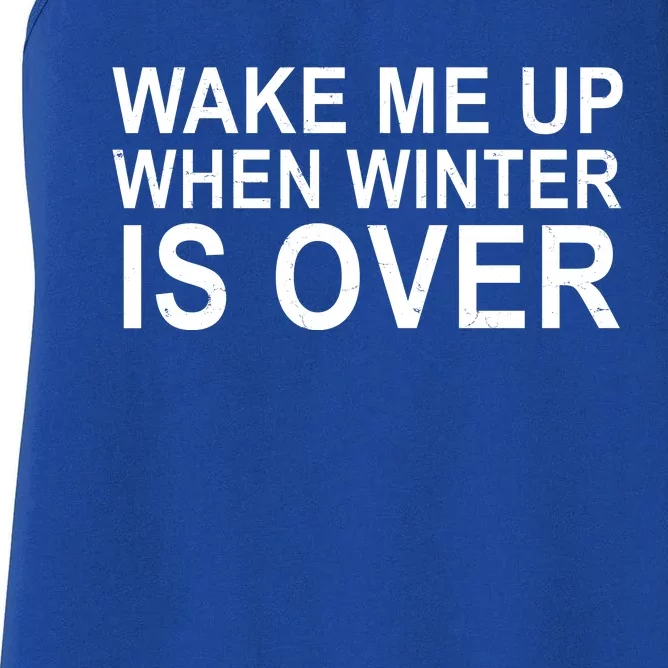 Wake Me Up When Winter Is Over Women's Racerback Tank