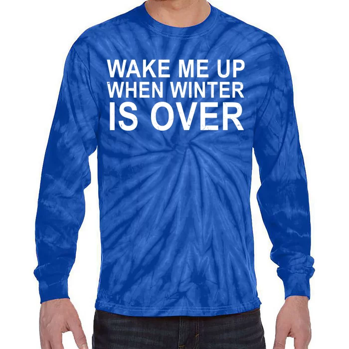 Wake Me Up When Winter Is Over Tie-Dye Long Sleeve Shirt