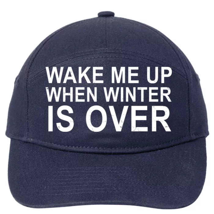 Wake Me Up When Winter Is Over 7-Panel Snapback Hat