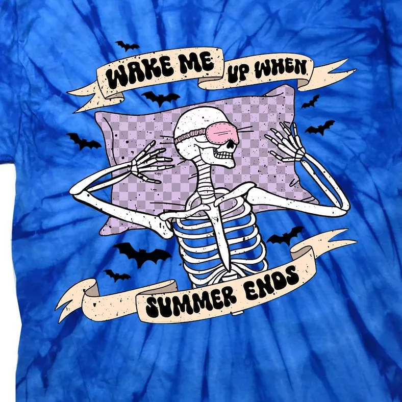 Wake Me Up When Summer Ends Funny Skeleton Halloween Gift Tie-Dye T-Shirt