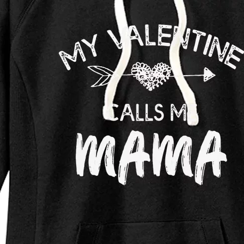 Womens My Valentine Calls Me Mama Funny Love Family Gift Women's Fleece Hoodie