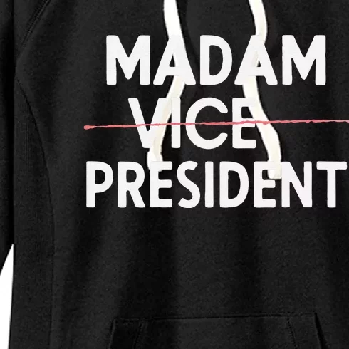 Women Madam Vice President Kamala Harris For President Gift Women's Fleece Hoodie