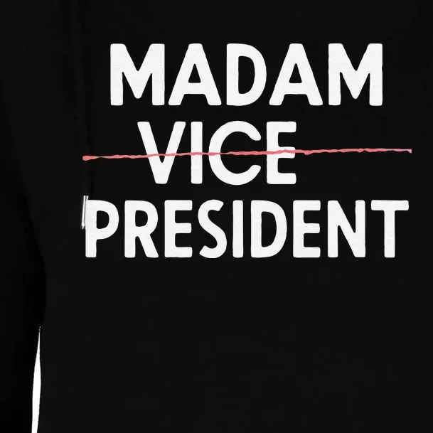 Women Madam Vice President Kamala Harris For President Gift Womens Funnel Neck Pullover Hood