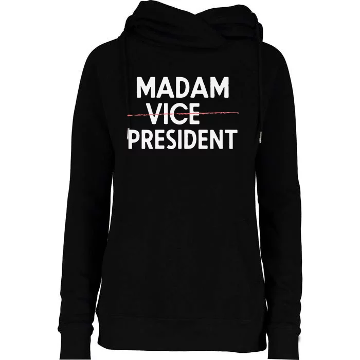 Women Madam Vice President Kamala Harris For President Gift Womens Funnel Neck Pullover Hood