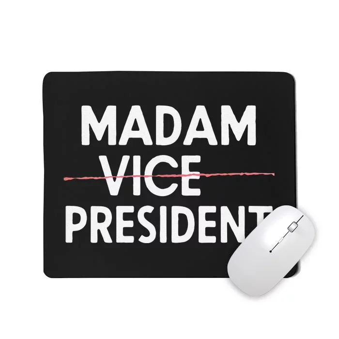 Women Madam Vice President Kamala Harris For President Gift Mousepad