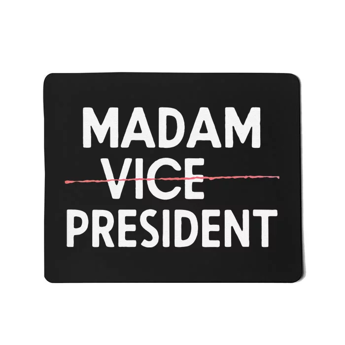 Women Madam Vice President Kamala Harris For President Gift Mousepad