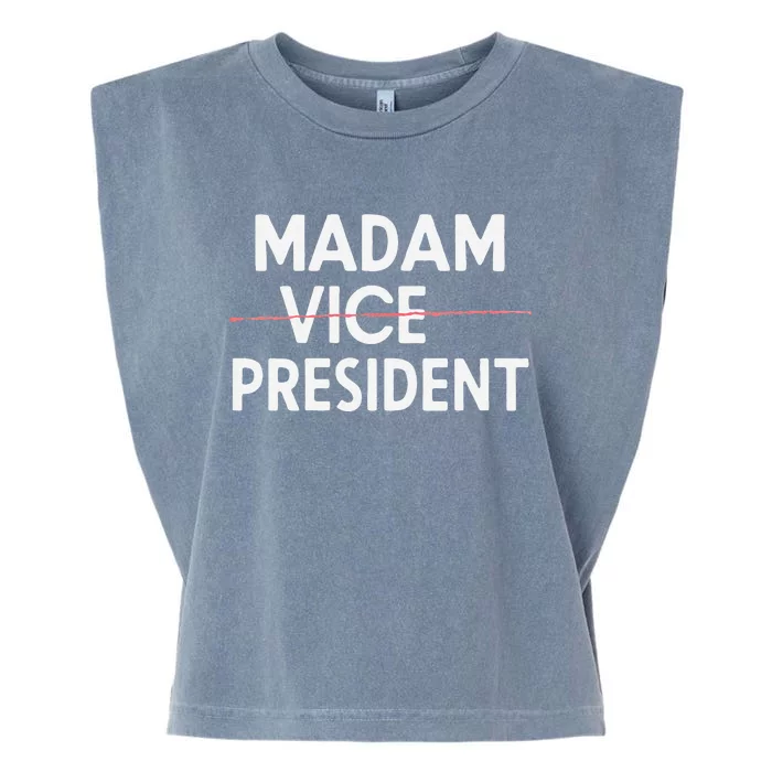 Women Madam Vice President Kamala Harris For President Gift Garment-Dyed Women's Muscle Tee