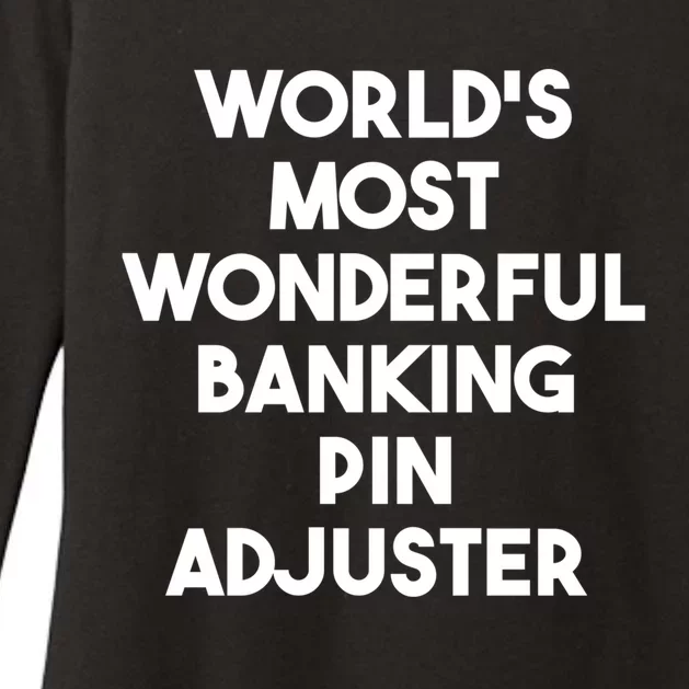 World's Most Wonderful Banking Pin Adjuster Gift Womens CVC Long Sleeve Shirt