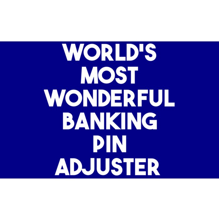 World's Most Wonderful Banking Pin Adjuster Gift Bumper Sticker